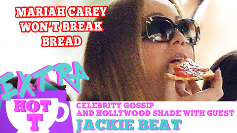 Mariah Carey Won't Break Bread! Extra Hot T with Jackie Beat