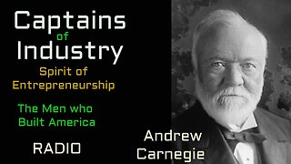 Captains of Industry (ep01) Andrew Carnegie