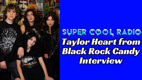 Taylor Heart from Black Rock Candy Super Cool Radio Interview
