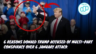 6 Reasons Donald Trump Accused Of Multi part Conspiracy Over 6 January Attack #top10rankings
