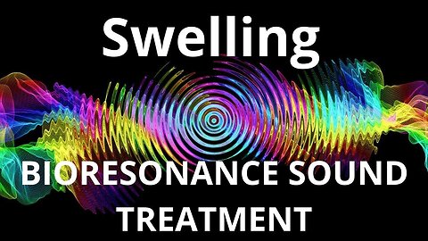 Swelling _ Bioresonance therapy session_ Sounds of Nature