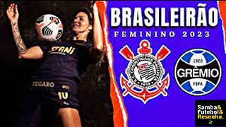 Brasileirão 2023 Feminino 3º Jogo Corinthians 4 X 0 Grêmio