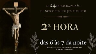 2ª Hora da Paixão de Nosso Senhor Jesus Cristo #litcatolica