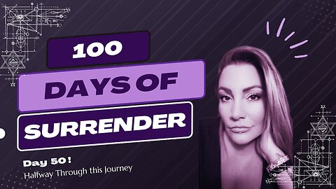 Day 50! - 100 Days of Surrender