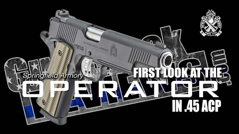 Introducing the New Springfield Armory Operator 1911 #1167