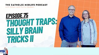Episode 75 - Thought traps: Silly Brain Tricks II