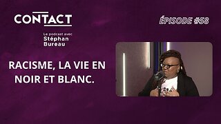 CONTACT #58 | Racisme, la vie en noir et blanc - Murielle Chatelier (par Stéphan Bureau)