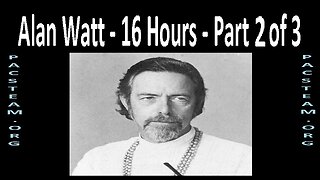 Alan Watt - 16 Hours - Part 2 of 3