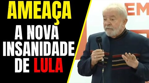[URGENTE] - Lula faz grave ameaça
