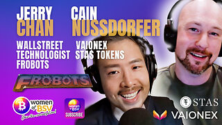 STAS Tokens & SDK - Cain Nussdorfer of Vaionex & Jerry Chan Frobots and - Bitocin SV With WoBSV #90