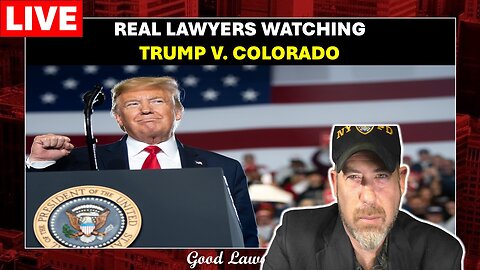 TRIAL WATCH (With Attorney Commentary): Trump v. Colorado