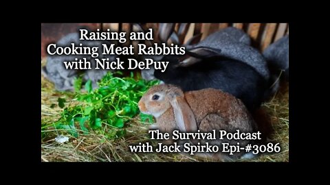 Raising, Butchering and Cooking Rabbits with Nick DePuy - Epi-3086 - The Survival Podcast