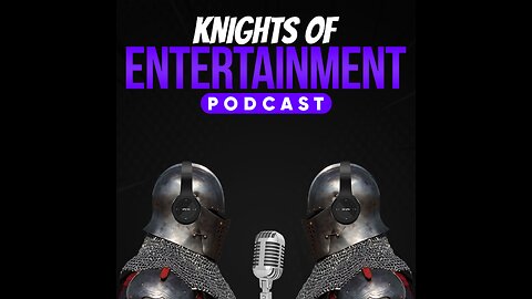 Knights of Entertainment Podcast Episode 10 "Overlord - Area Guardians"