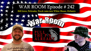 PTPA (WAR ROOM Ep 242): Bill Gates, Nebraska, Truck rams into White House, DeSantis