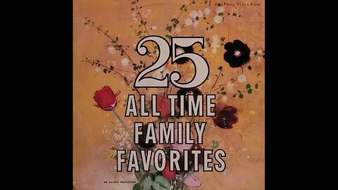 25 All Time Family Favorites