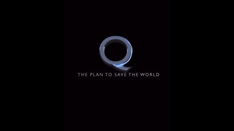 The Q Plan - Special 'Q' Forces PLAN TO SAVE THE WORLD