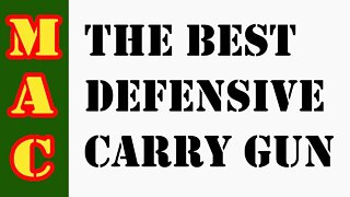 Choosing the best defensive carry gun.