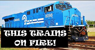 This Trains On FIRE!