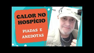 PIADAS E ANEDOTAS - CALOR NO HOSPÍCIO - #shorts