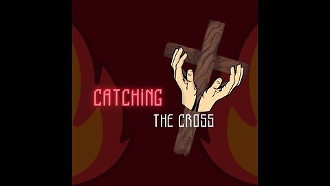 Catching the Cross: The importance of being in agreement with God