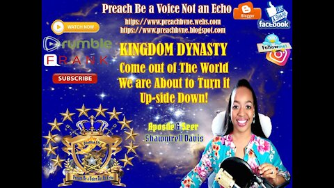 Rhema-Word "Kingdom Dynasty" Come Out of the World, We are About to Turn it Upside-down
