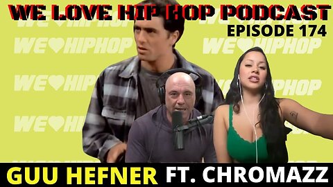 GUU Hefner FULL EPISODE ft. CHROMAZZ | We Love Hip Hop S5 E174