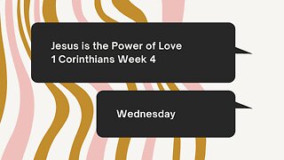 Jesus is the Power of Love Week 4 Wednesday