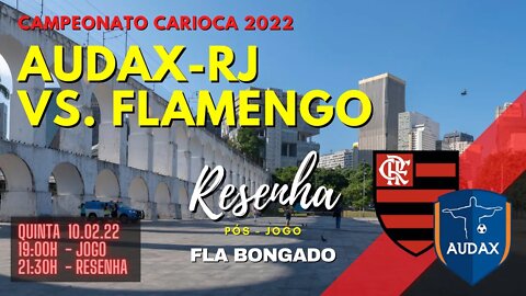 CAMPEONATO CARIOCA 2022 - AUDAX-RJ X FLAMENGO | CANAL FLA BONGADO |