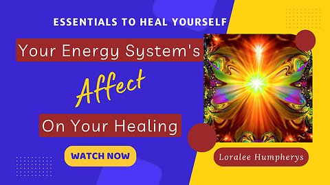 Your Energy System's Affect On Your Healing