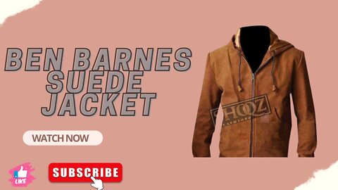 JACKIE AND RYAN || BEN BARNES || SUEDE JACKET