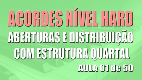 ACORDES EVOLUIDOS COM NOVAS ABERTURAS E ESTRUTURA QUARTAL