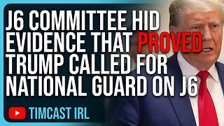 J6 Committee Caught LYING, HID EVIDENCE That Proved Trump Called For National Guard On J6