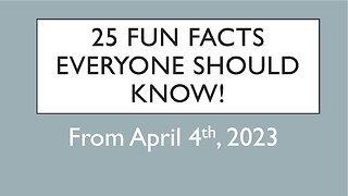 25 Fun Facts EVERYONE Should Know from April 4, 2023