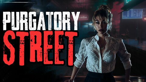 Purgatory Street | Creepypasta