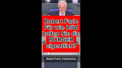 Robert Farle für wie blöd halten Sie die Bürger