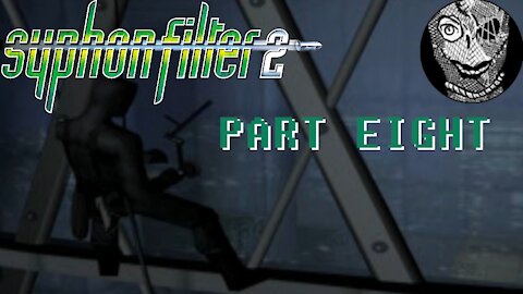 (PART 08) [Return to Pharcom Expo Center] Syphon Filter 2 (2000)