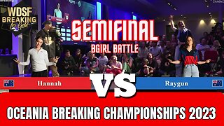 HANNAH VS RAYGUN | SEMIFINAL BGIRL | WDSF OCEANIA BREAKING CHAMPIONSHIPS 2023