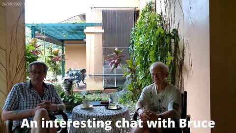A CHAT WITH BRUCE, A LONG TIME RESIDENT OF CHIANG RAI, THAILAND