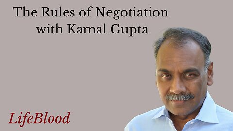 The Rules of Negotiation with Kamal Gupta