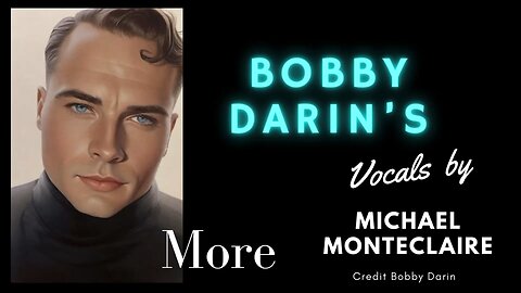 Bobby Darin’s More (Vocals By Michael Monteclaire
