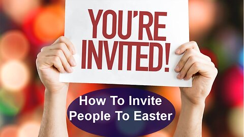 How To Invite People To Easter At New Life