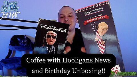 Coffee with Hooligans News and Birthday Unboxing!!