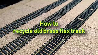 Recycle Old Brass Flex Track into working condition