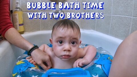 Bubble Bath with Two Brothers