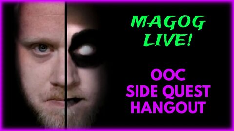 Magog Live! - Production Hangout w/ Side Quest Crew