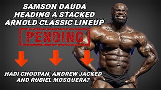 SAMSON DAUDA HEADING A STACKED ARNOLD CLASSIC LINEUP