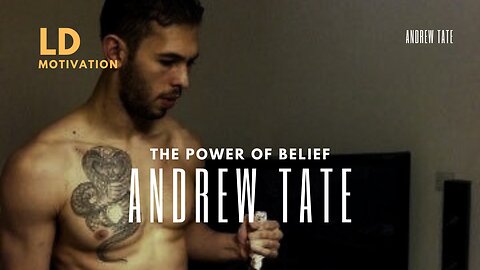 THE POWER OF BELIEF IN YOURSELF - ANDREW TATE MOTIVATIONAL SPEECH