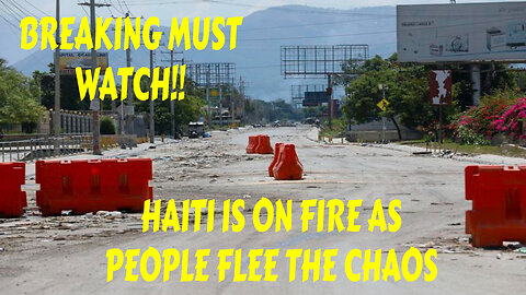BREAKING HAITI IS ON FIRE AS ABLE BODIED MEN FLEE THE CHAOS MUST WATCH!