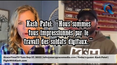 Kash Patel: "Nous sommes tous impressionnés par le travail des soldats digitaux."