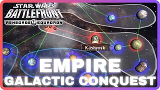 Star Wars Battlefront Renegade Squadron | GALACTIC CONQUEST | Empire